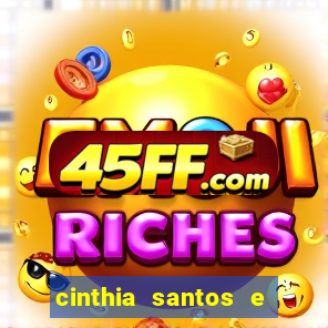 cinthia santos e big mac